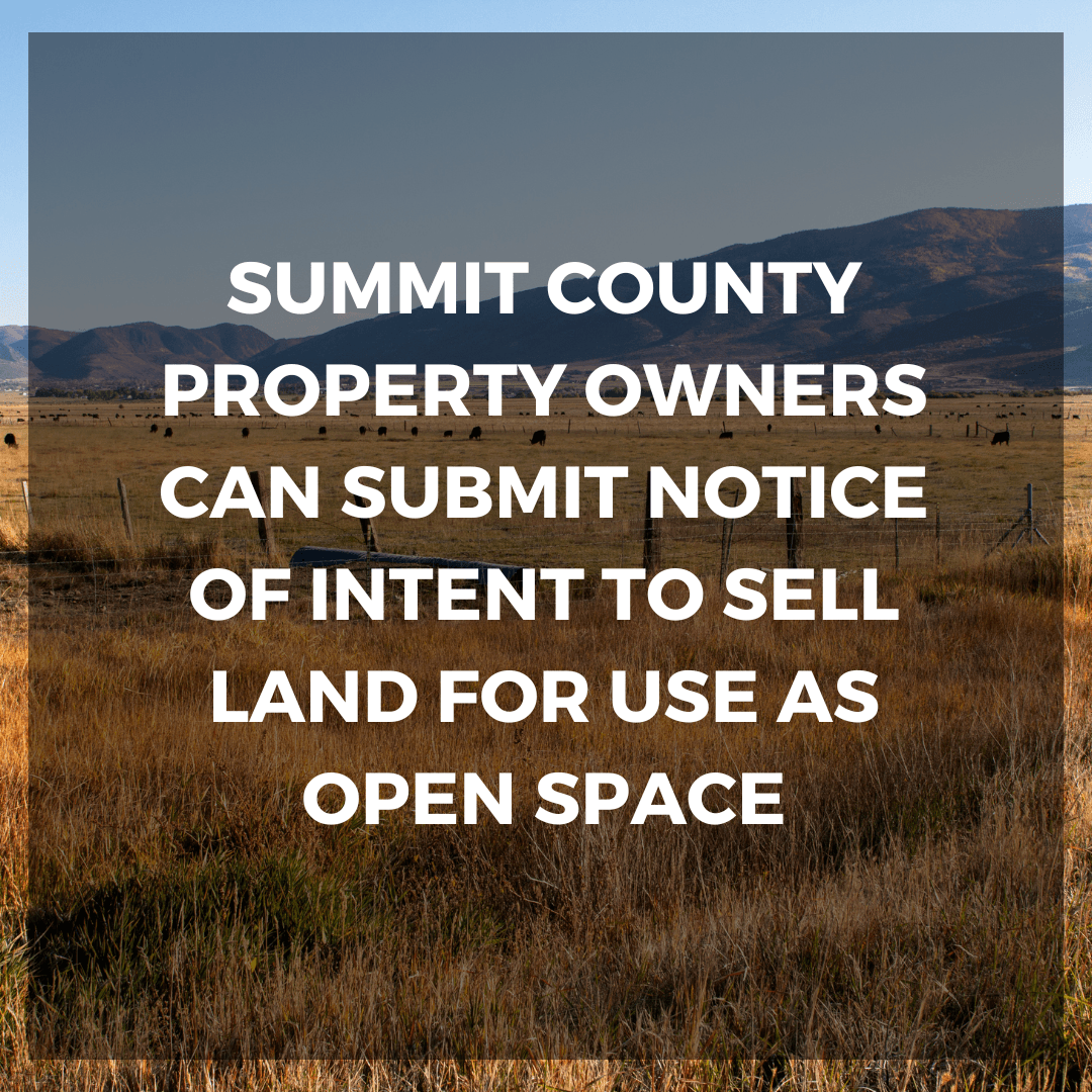 Summit County Property Owners Can Submit Notice of Intent to Sell Land for Use as Open Space